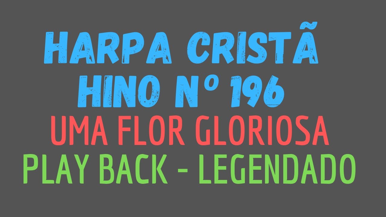 HARPA CRISTÃ 196 | Hino 196 Uma Flor Gloriosa | PLAY BACK - LEGENDADO