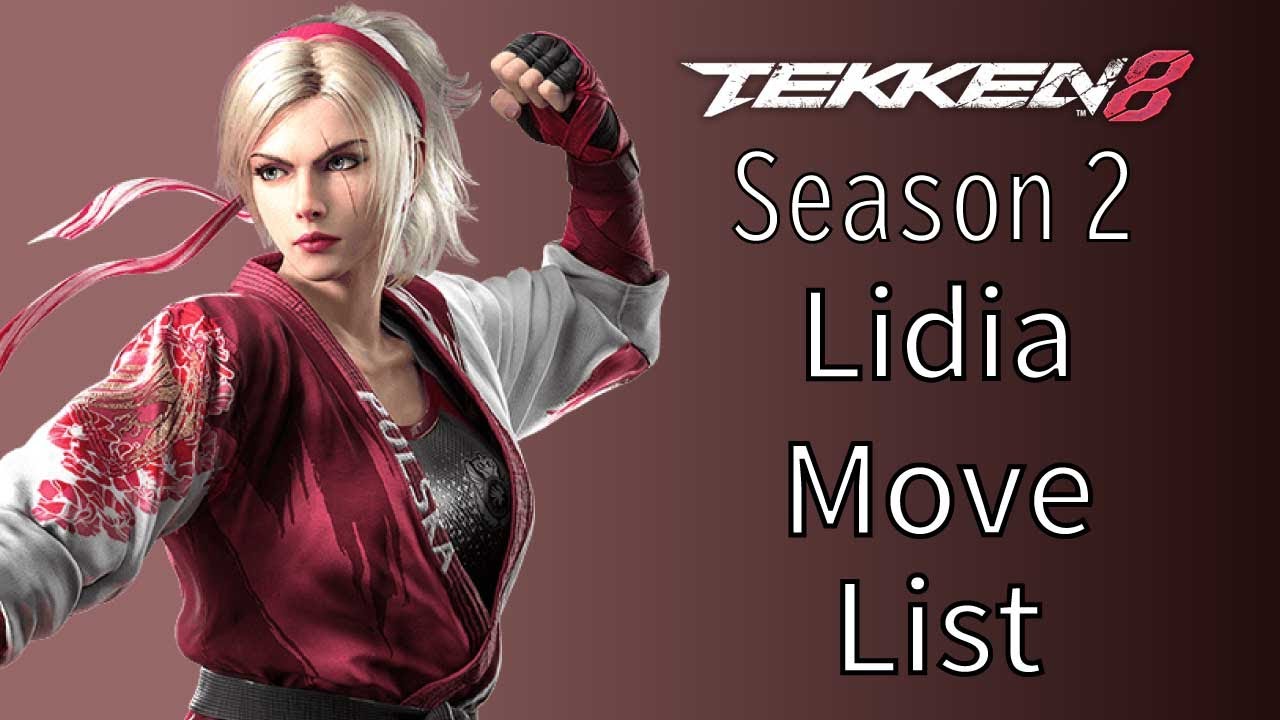 TEKKEN8 Lidia Sobieska Move List Season 2 Ver.2.00.01