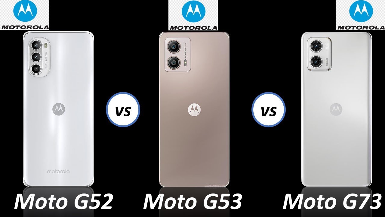 moto g52 vs moto g53 vs moto g73