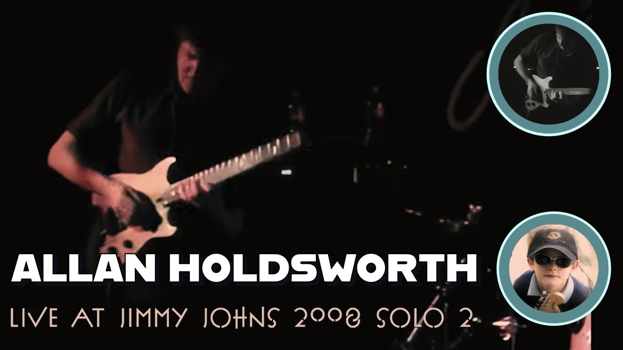 Allan Holdsworth: Live At Jimmy Johns 2008 Devil Take the Hindmost solo
