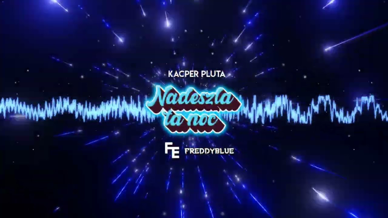 Kacper Pluta - Nadeszła ta noc (FreddyBlue x Fleyhm Remix) [2024]