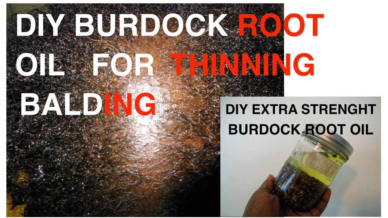 DIY / EXTRA STRENGHT BURDOCK ROOT OIL FOR THINNING HAIR.