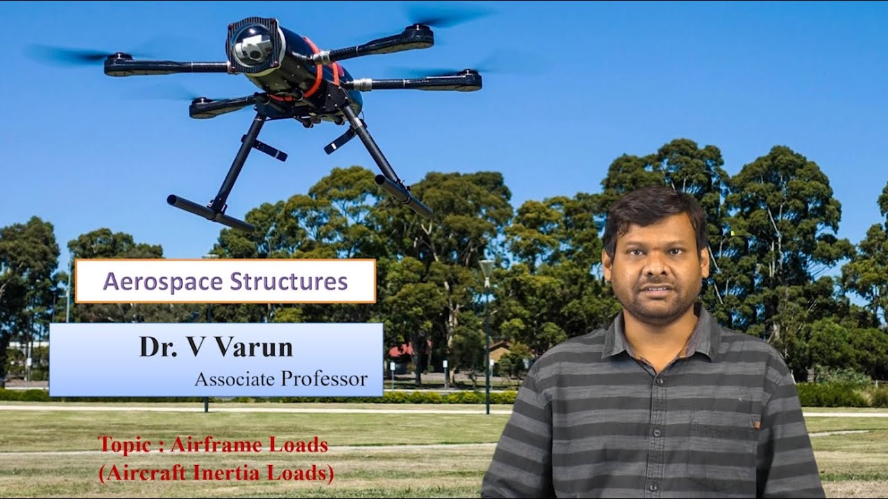 Airframe Loads Aircraft Inretia Loads by Dr.  V Varun