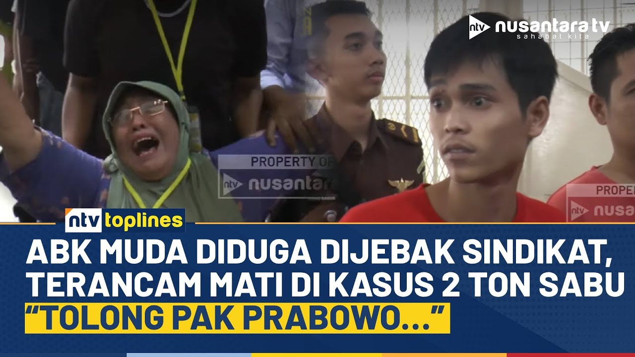 Nasib Tragis ABK, Terseret Kasus Narkoba 2 Ton, Sang Nenek Meraung Minta Keadilan | NTV TOPLINES