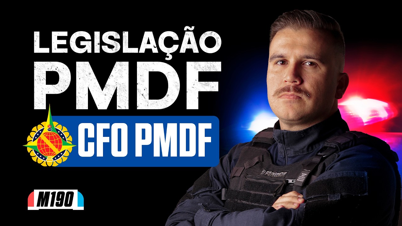 CFO PMDF: Legislação PMDF do Jeito que Cai na Prova