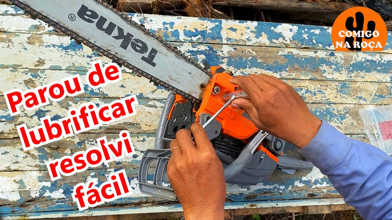 MOTOSSERRA PAROU DE LUBRIFICAR A CORRENTE. VEJA COMO RESOLVI.