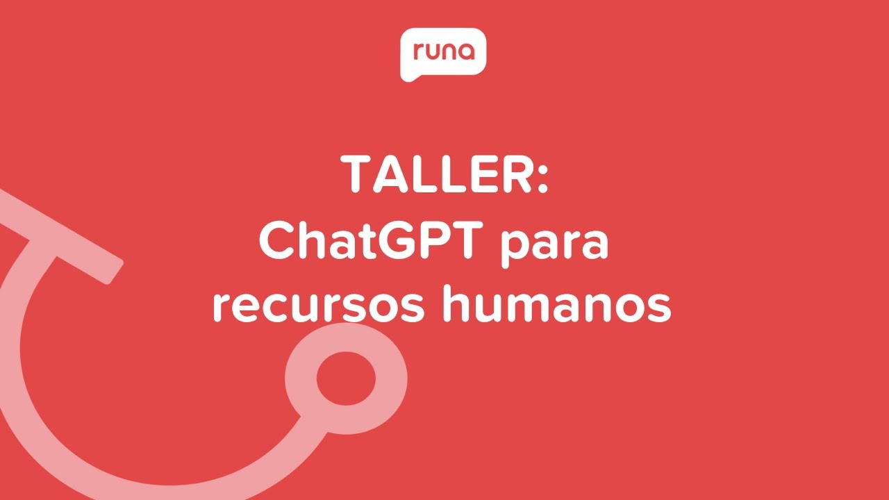 Taller: ChatGPT para recursos humanos | Runahr.com