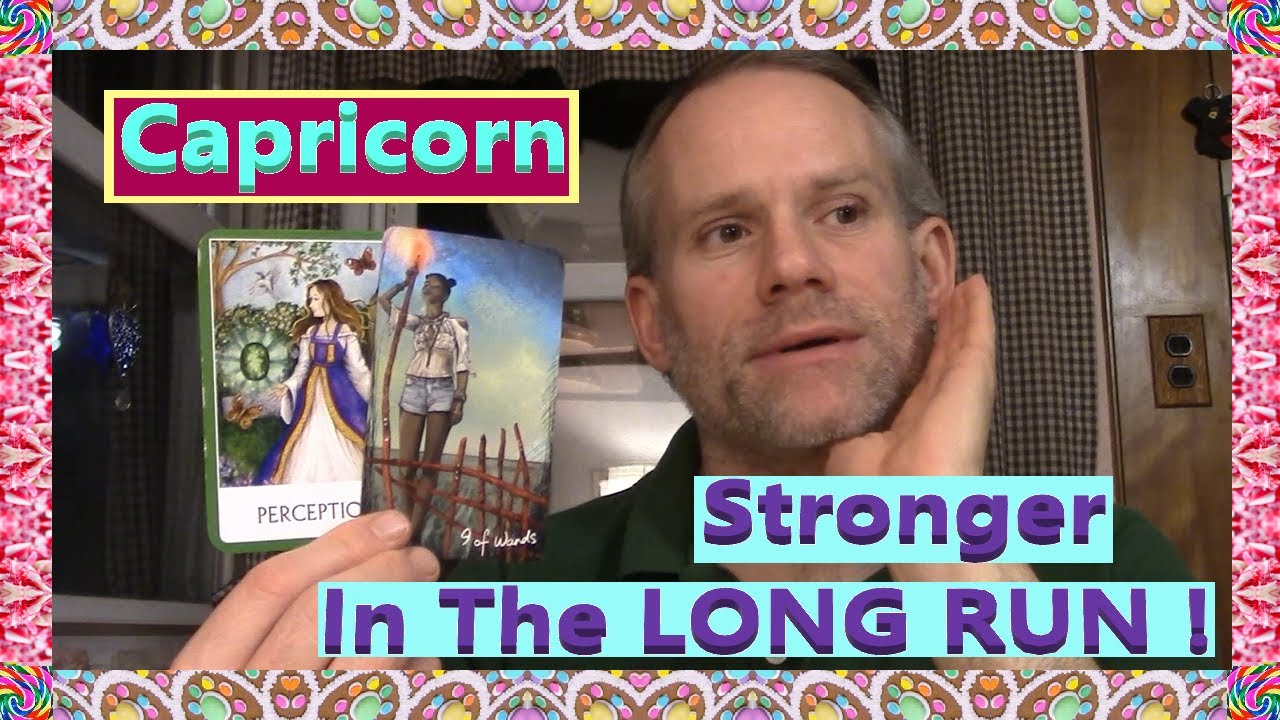 Capricorn - Stronger In The LONG RUN !
