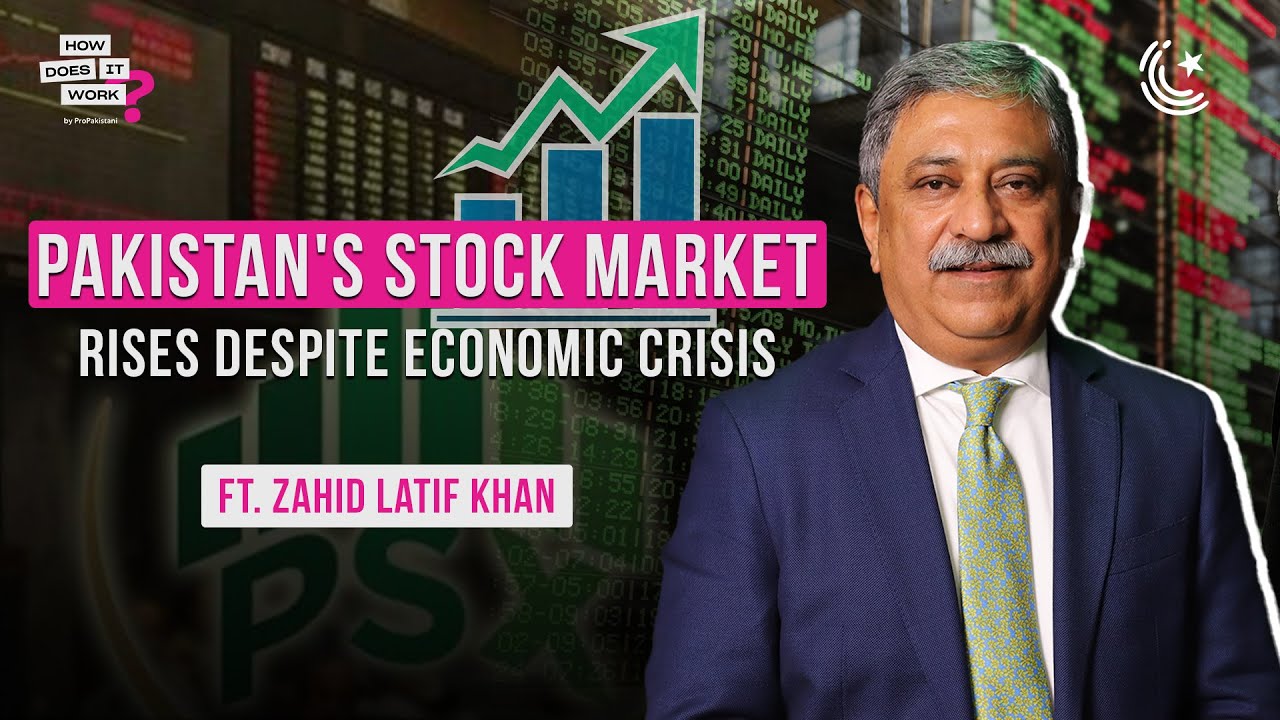 Pakistan's Stock Market Rises Despite Economic Crisis Ft. Zahid Latif Khan | EP165