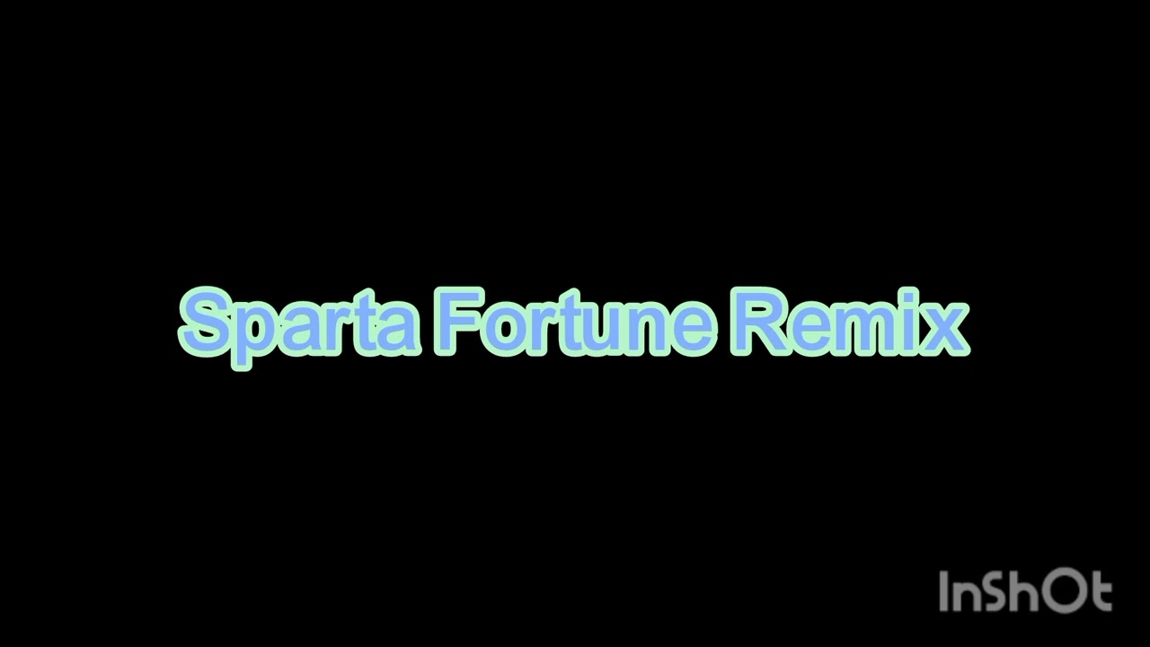 [Reupload] Sparta Fortune Remix