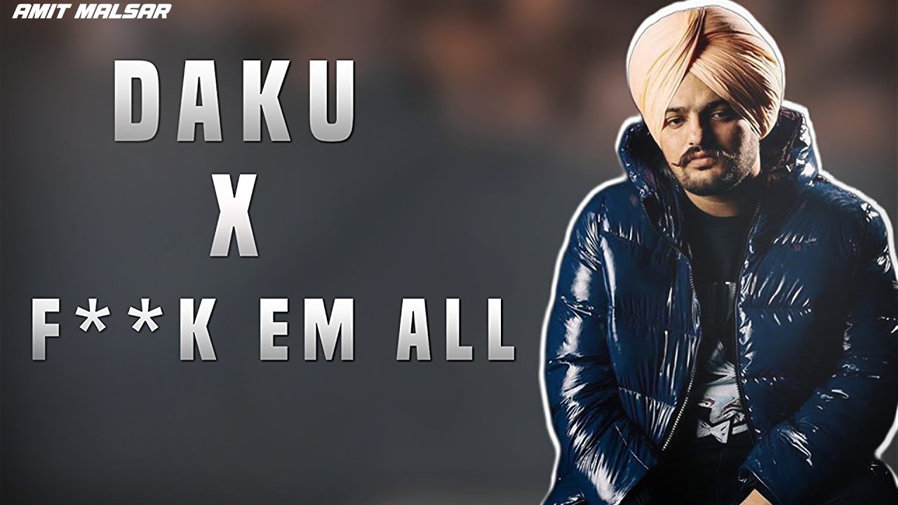 Daku &times; F**k Em All (Re-Edit) - Amit Malsar | Sidhu Moose Wala | Daku &times; F**k Em All Redit Version