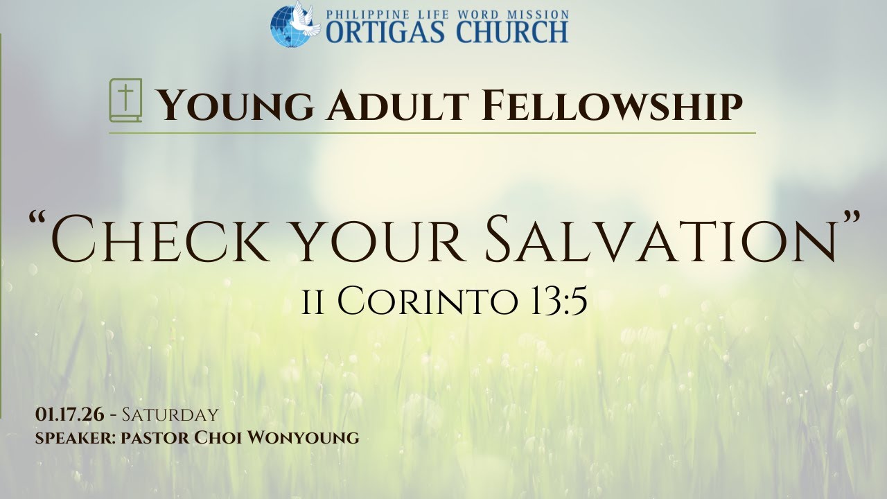 01.17.2026 | Young Adult Fellowship I “Check your Salvation”