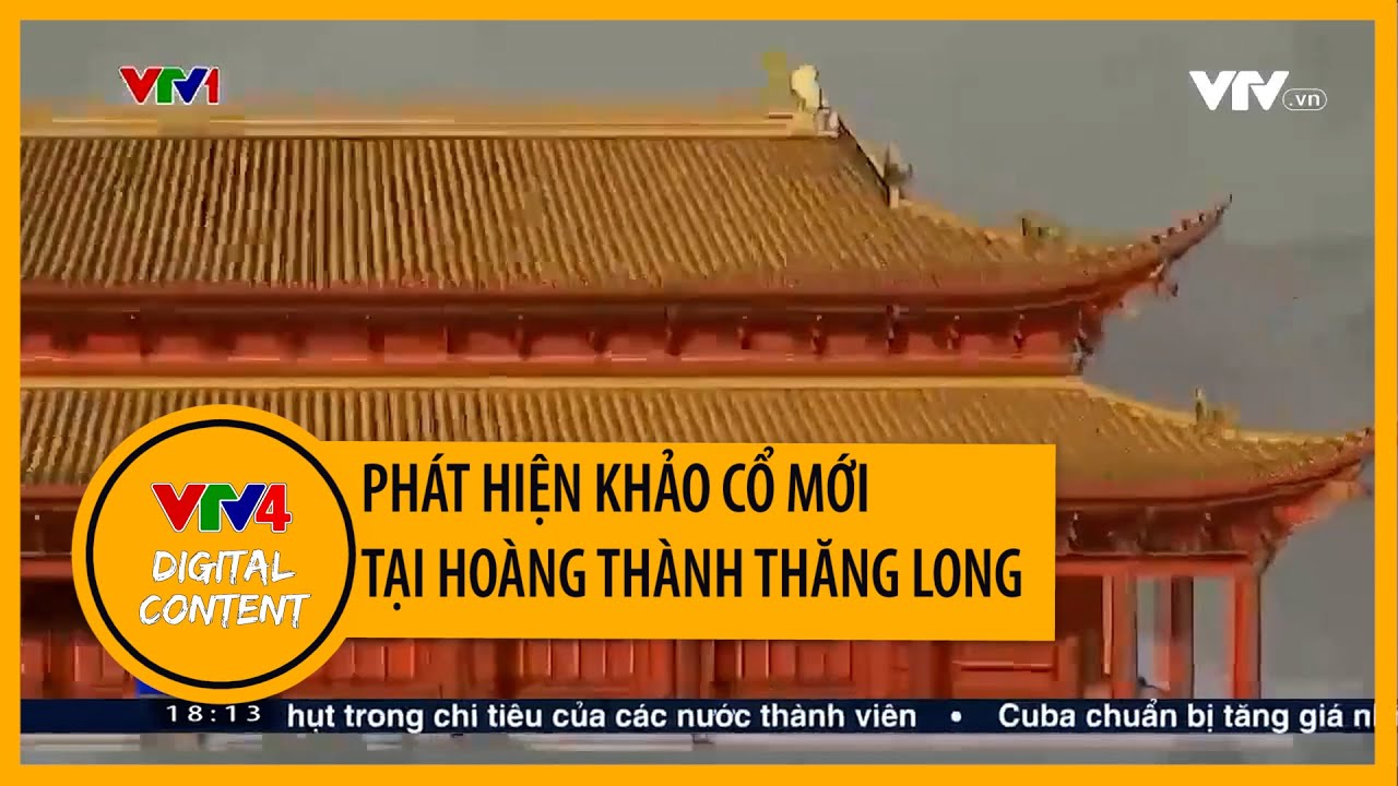 Phát hiện khảo cổ mới tại Hoàng thành Thăng Long | VTV4