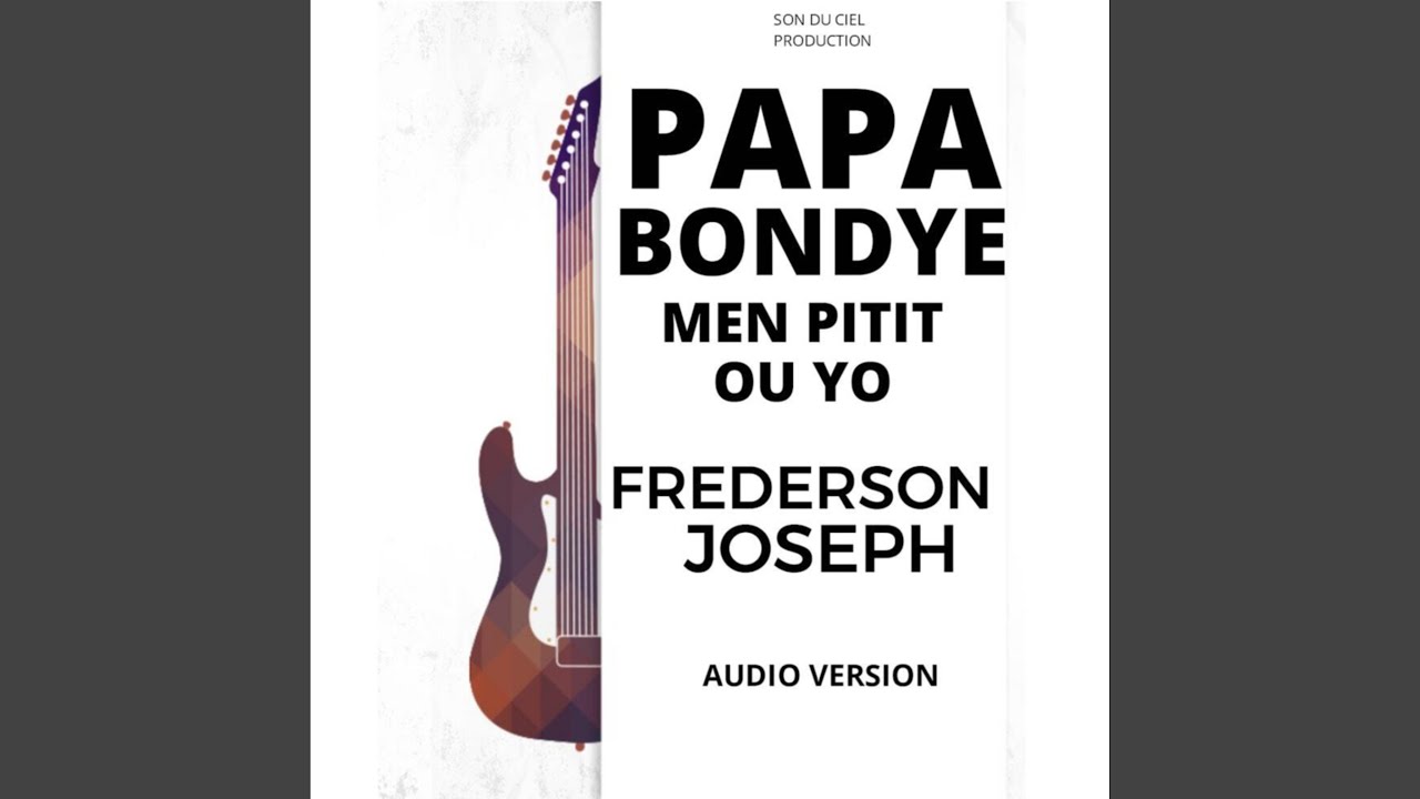 Papa Bondye Men Pitit Ou Yo