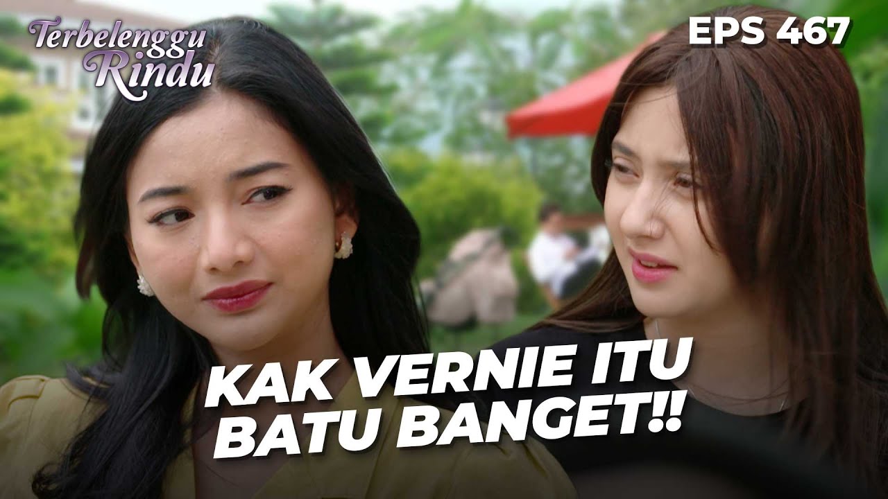 Gimana Cara Amira Bikin Arsy & Vernie Damai Lagi?? | TERBELENGGU RINDU | EPS. 467 (1/4)