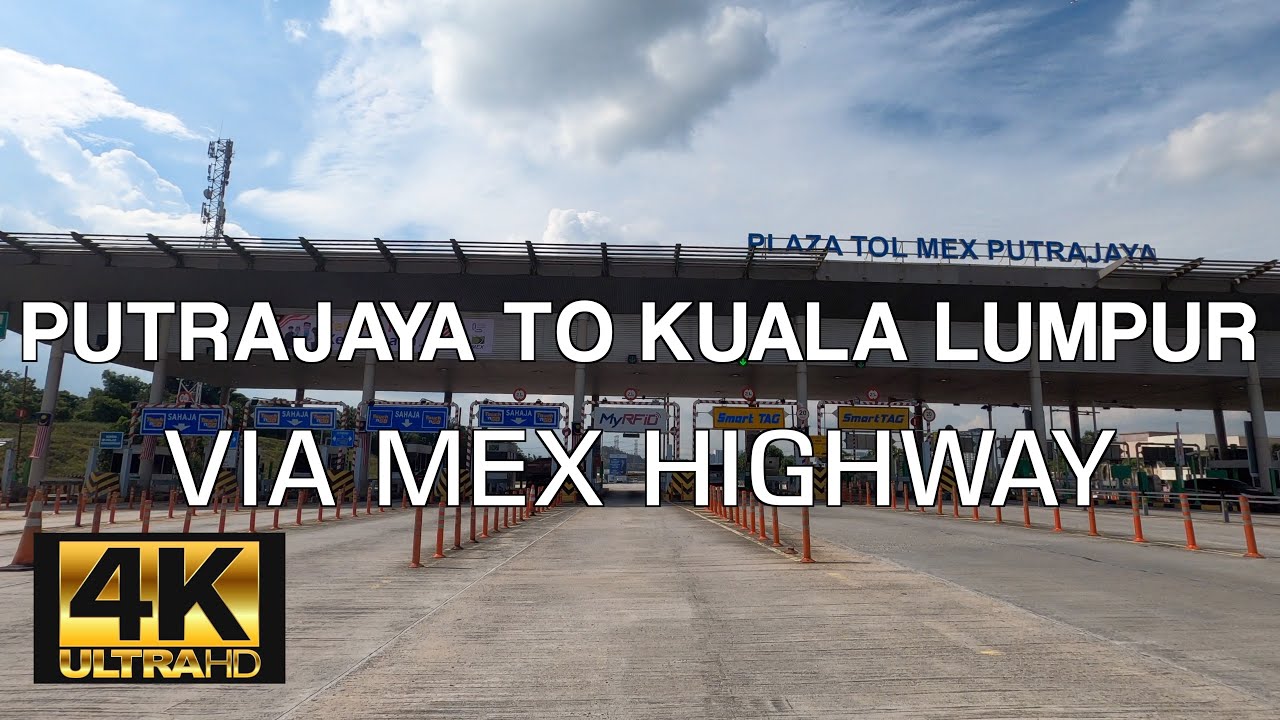 PUTRAJAYA TO KUALA LUMPUR VIA MEX HIGHWAY 4K