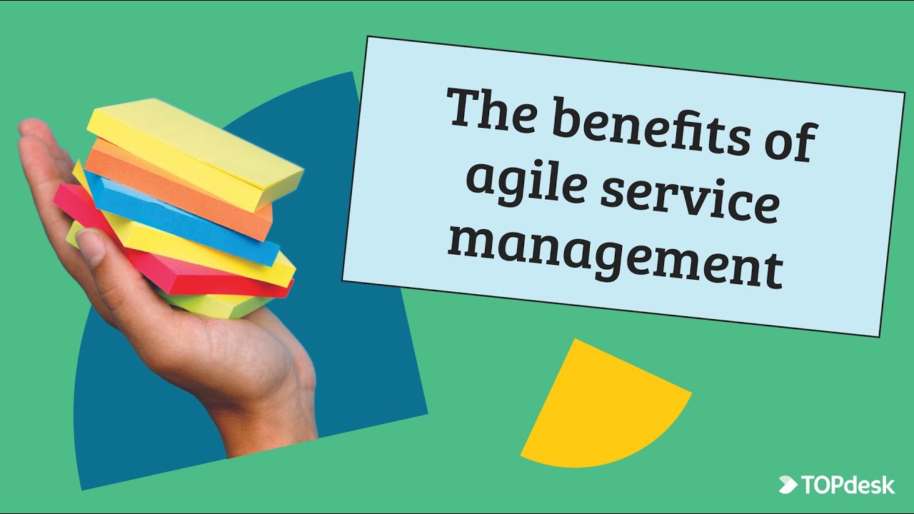 TOPdesk | The benefits of agile service management