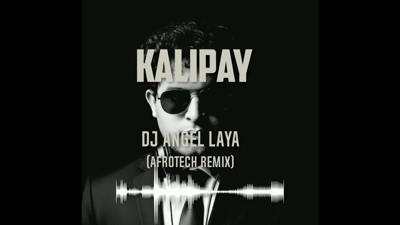 Kalipay (AfroTech Remix) DJ Angel Laya