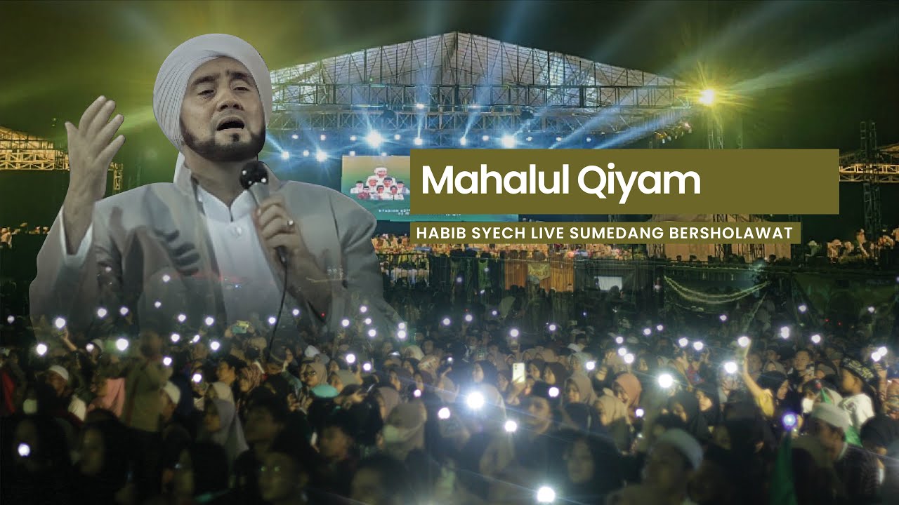 MAHALUL QIYAM - HABIB SYECH SUMEDANG BERSHOLAWAT