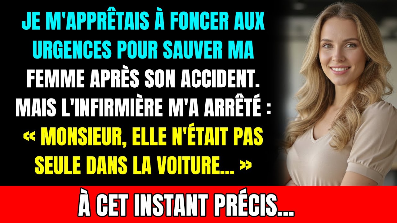 « Monsieur, votre femme n'était pas seule... » La phrase de l'infirmière m'a cloué sur place