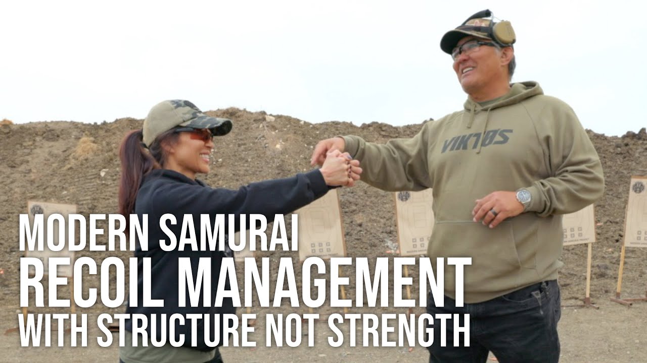 Modern Samurai: Manage Recoil with Structure Not Strength
