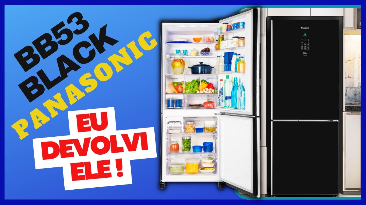 Refrigerador Panasonic BB53 Black:  DEVOLVI à fabricante após 10 meses de uso