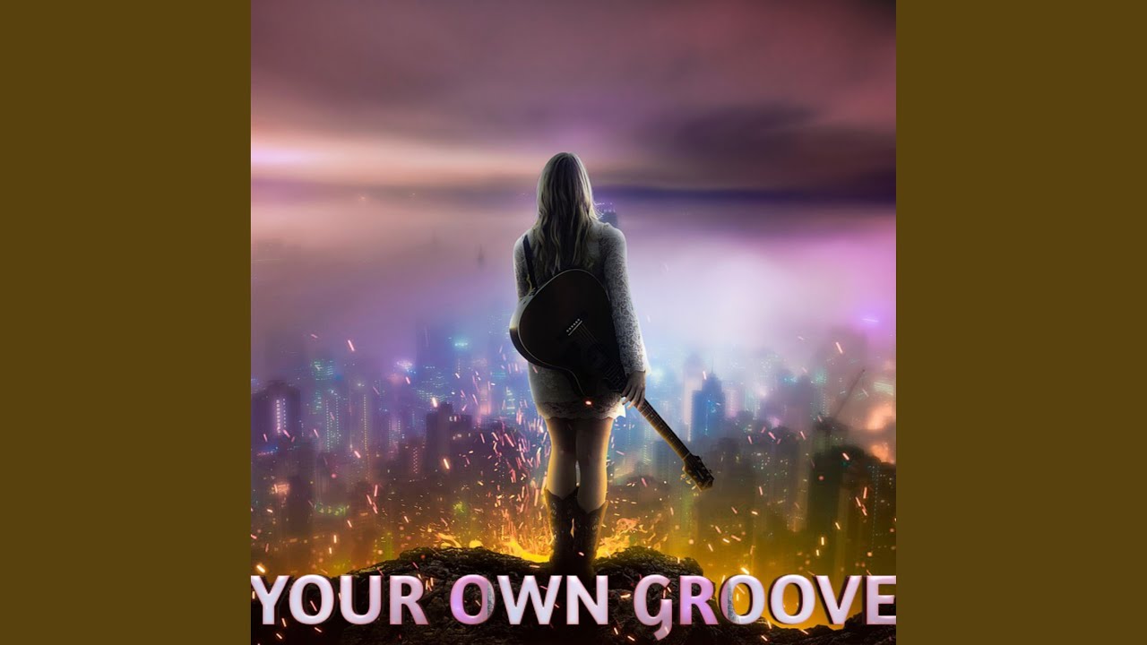 Your Own Groove
