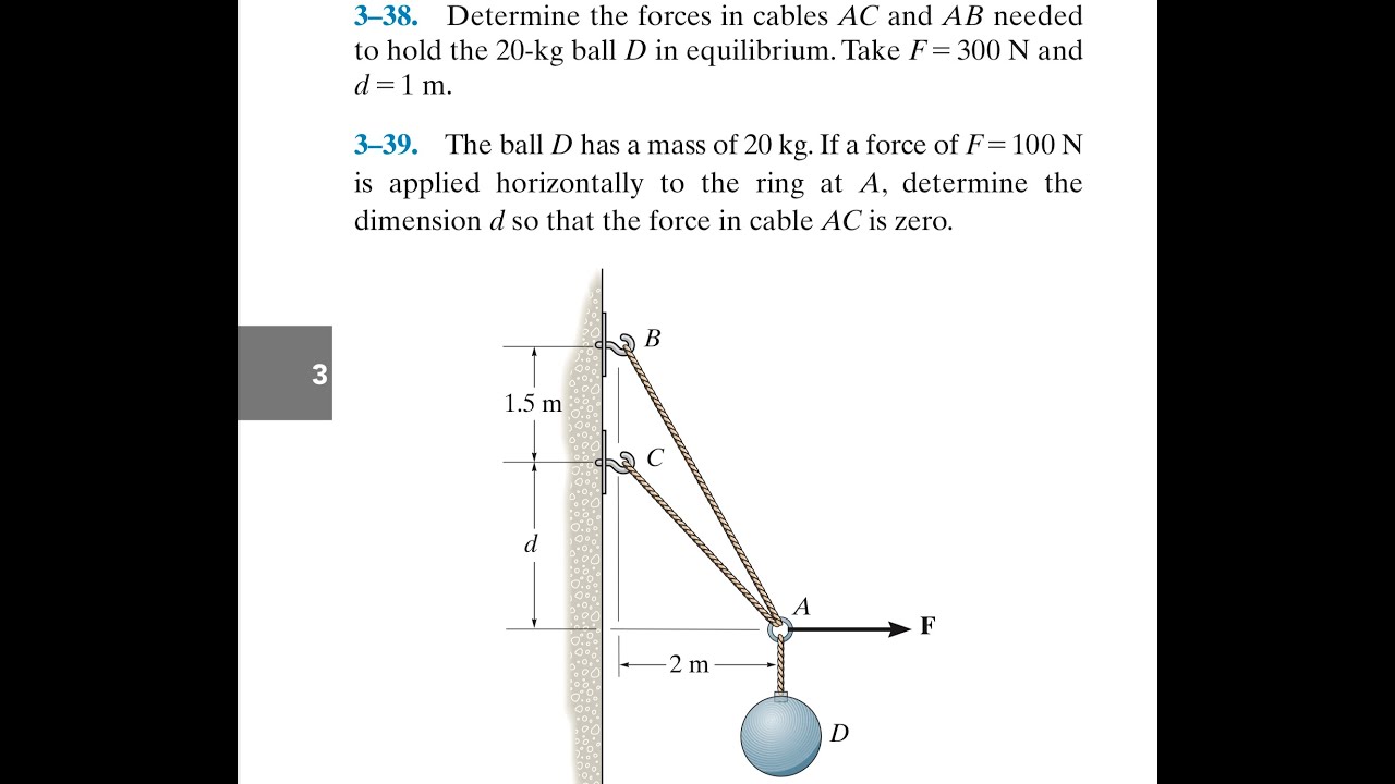 Statics 3.38 - Determine the forces in cables AC and AB needed to hold 20 kg ball - Explained*