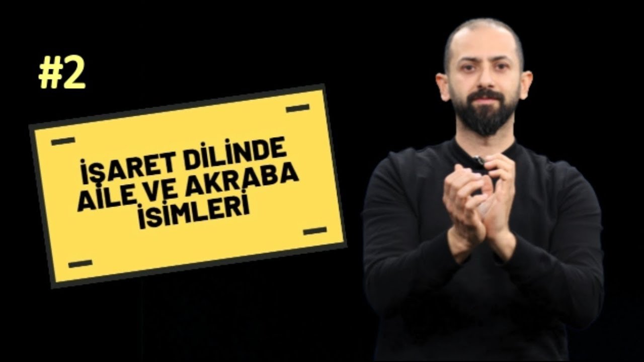 İŞARET DİLİYLE AİLE VE AKRABALIK İSİMLERİ - İşaret Dili Eğitimi #2