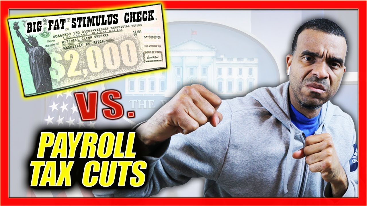 Big Fat Stimulus Check vs. Payroll Tax Cuts | The Battle