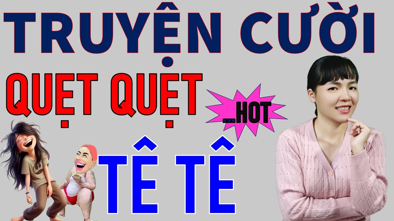 Đọc Truyện Cười tiếu Lâm thực tế để đời hay nhất QUẸT QUẸT TÊ TÊ | Be Hung TV