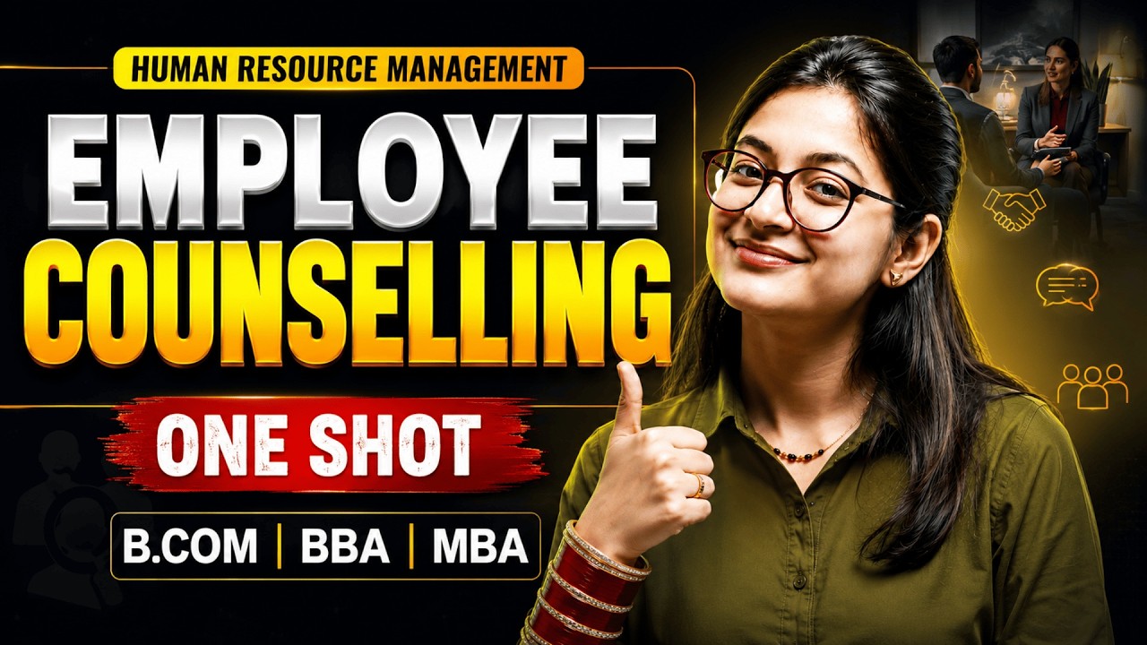 Employee Counselling One Shot🔥| Human Resource Management | Concept, Types & Stages | B.Com/BBA/MBA