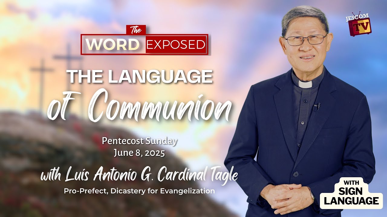 THE LANGUAGE OF COMMUNION | The Word Exposed w/ Cardinal Tagle (June 8, 2025) with Sign Language