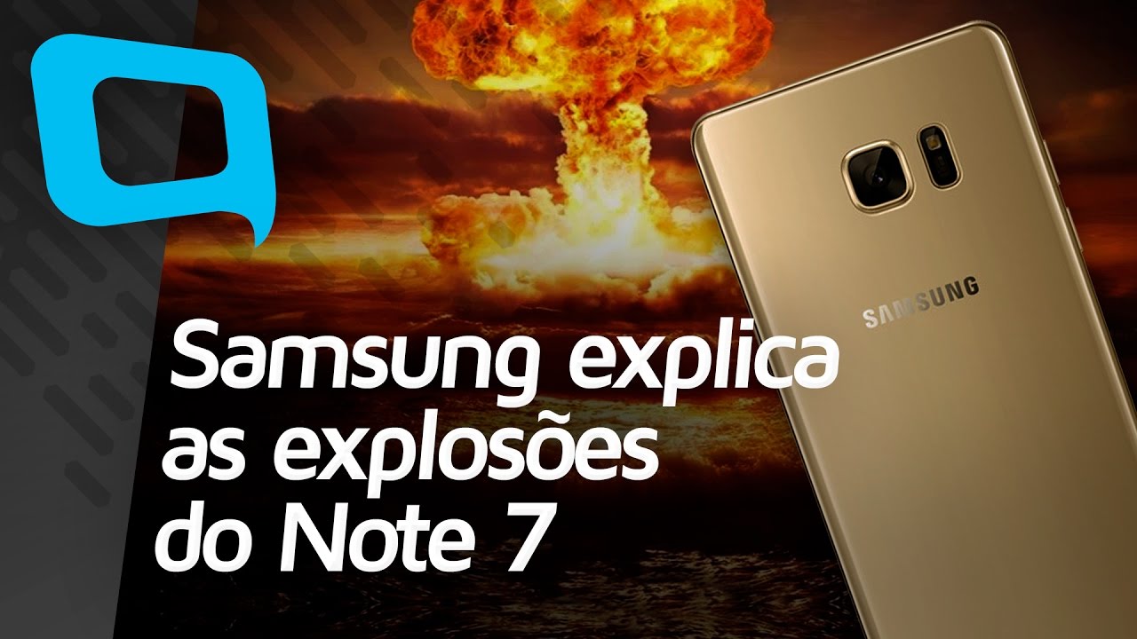 Samsung explica as explosões do Note 7 - Hoje no TecMundo