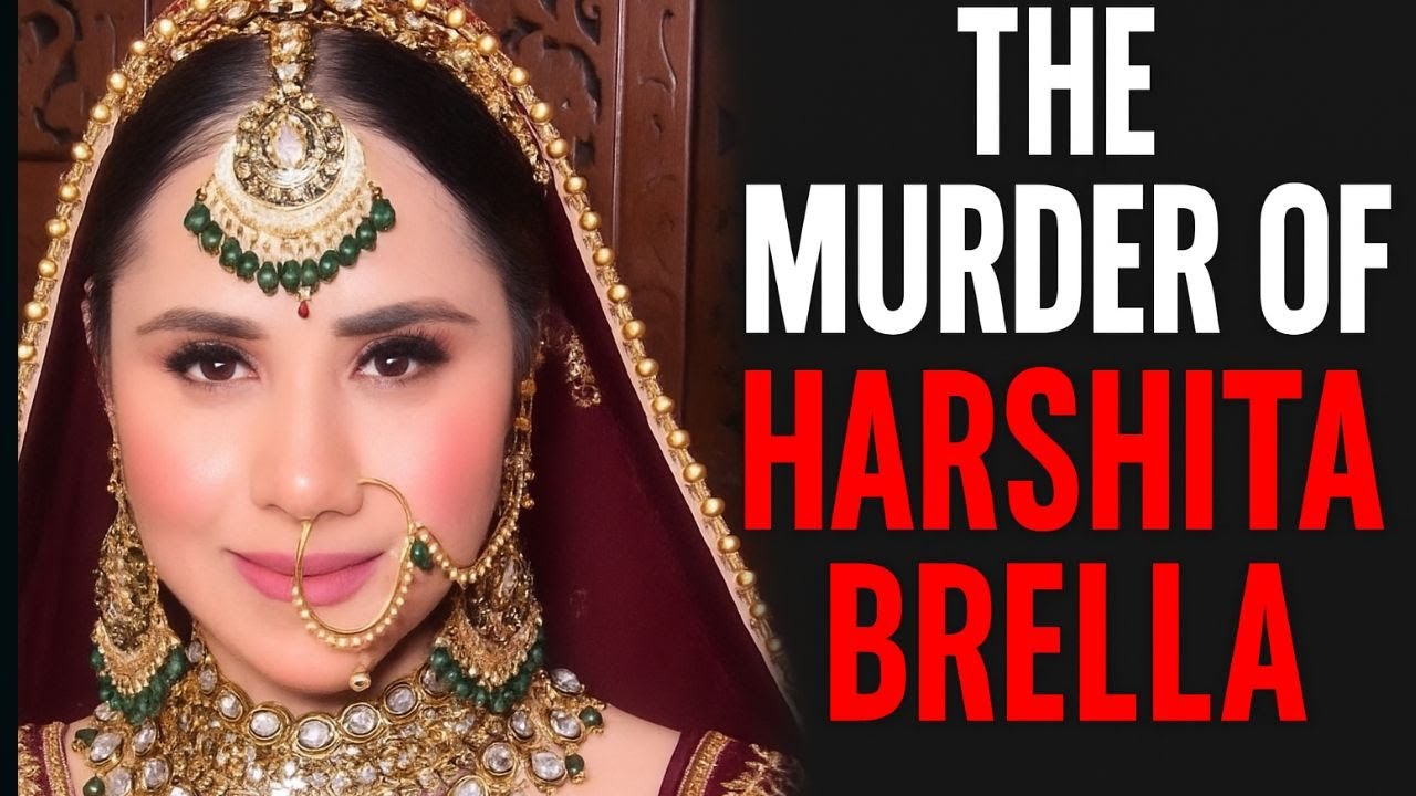 Husband Wanted for Murder: Harshita Brella's Tragic Story (UK&ndash;India Case) #unsolvedcrimes #crime