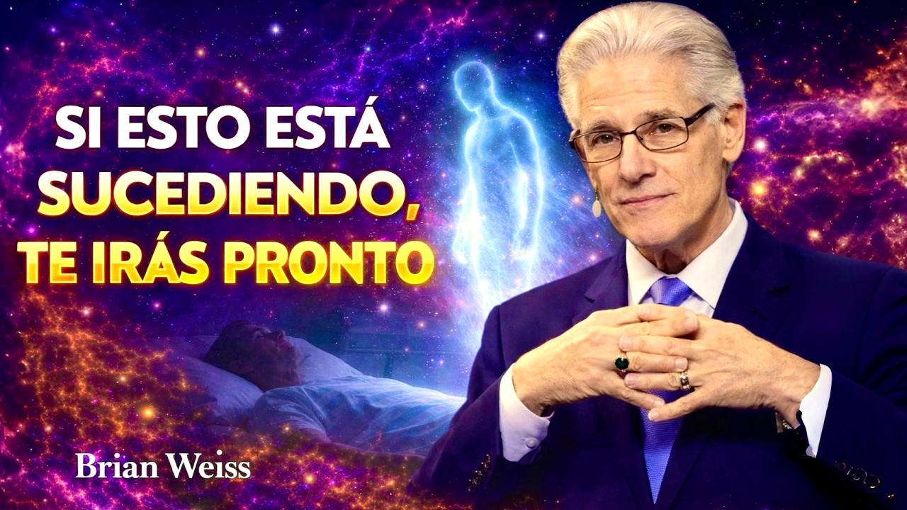 7 SEÑALES de tu ALMA preparándose para REGRESAR al MUNDO ESPIRITUAL | Brian Weiss |Muert* Espiritual