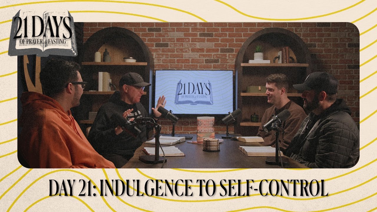 21 DAYS OF PRAYER & FASTING | Feb 1 | Day 21: Indulgence to Self-Control