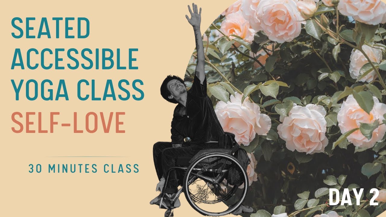 Self Love Class Day 2 | Seated Accessible Yoga | 30 minutes class