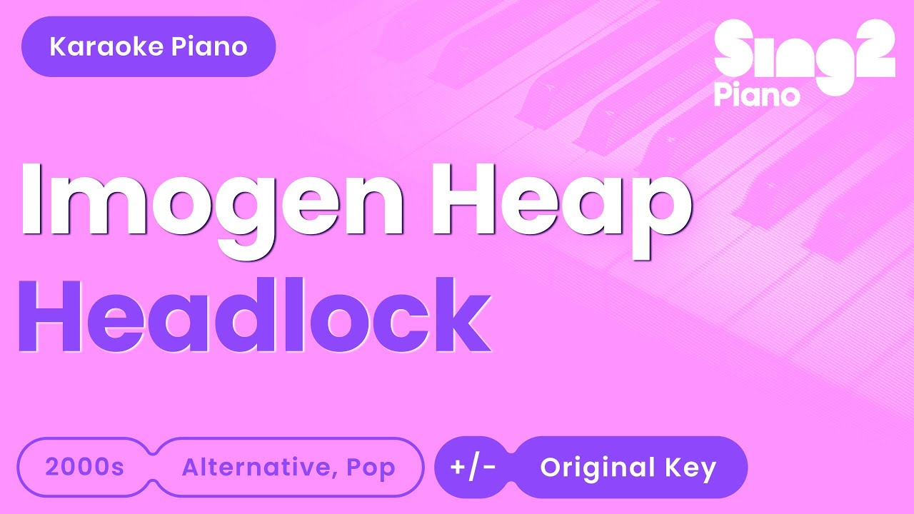 Imogen Heap - Headlock (Piano Karaoke)