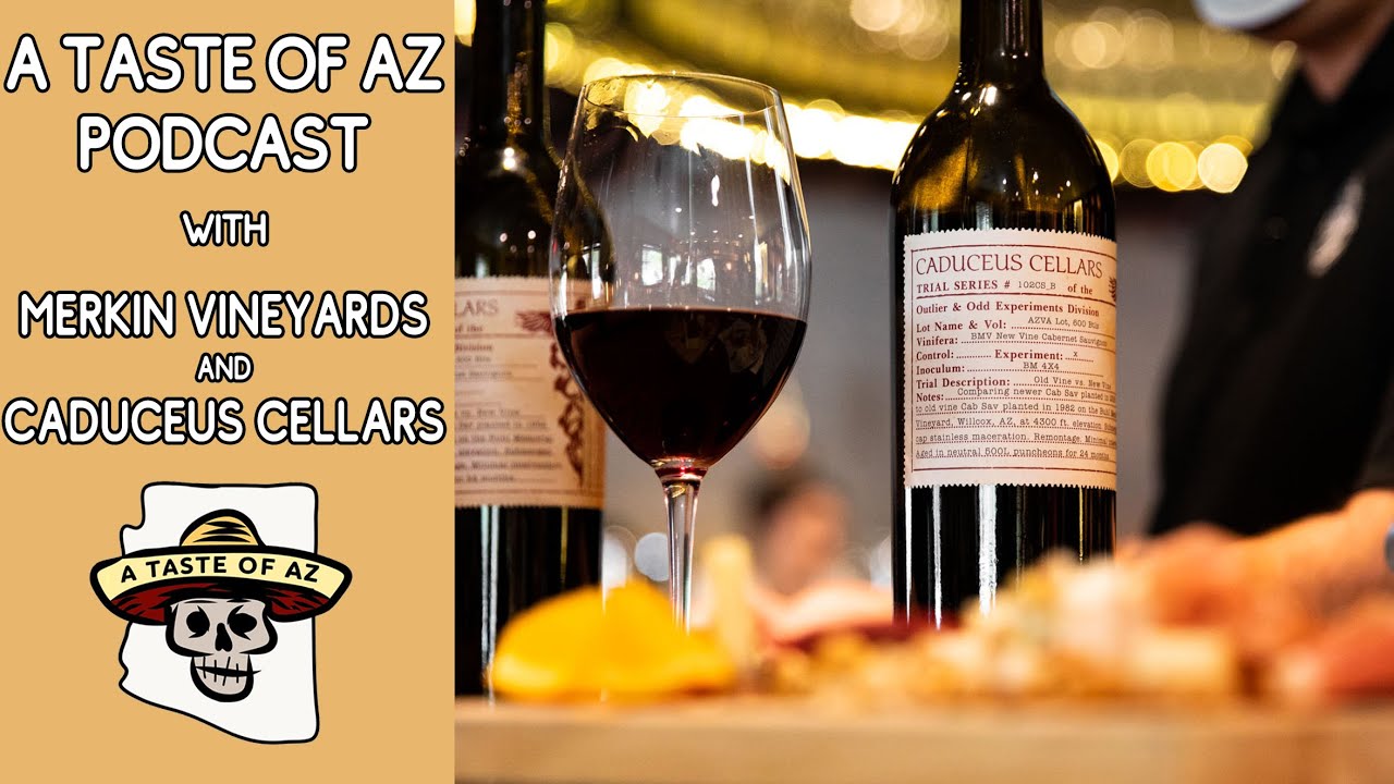 Merkin Vineyards & Caduceus Cellars | A Taste of AZ Podcast #26