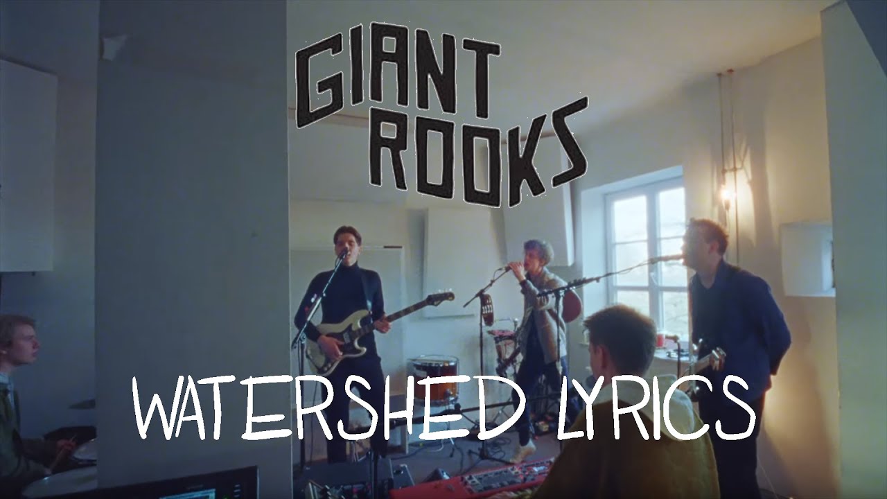 Giant Rooks - Watershed lyrics