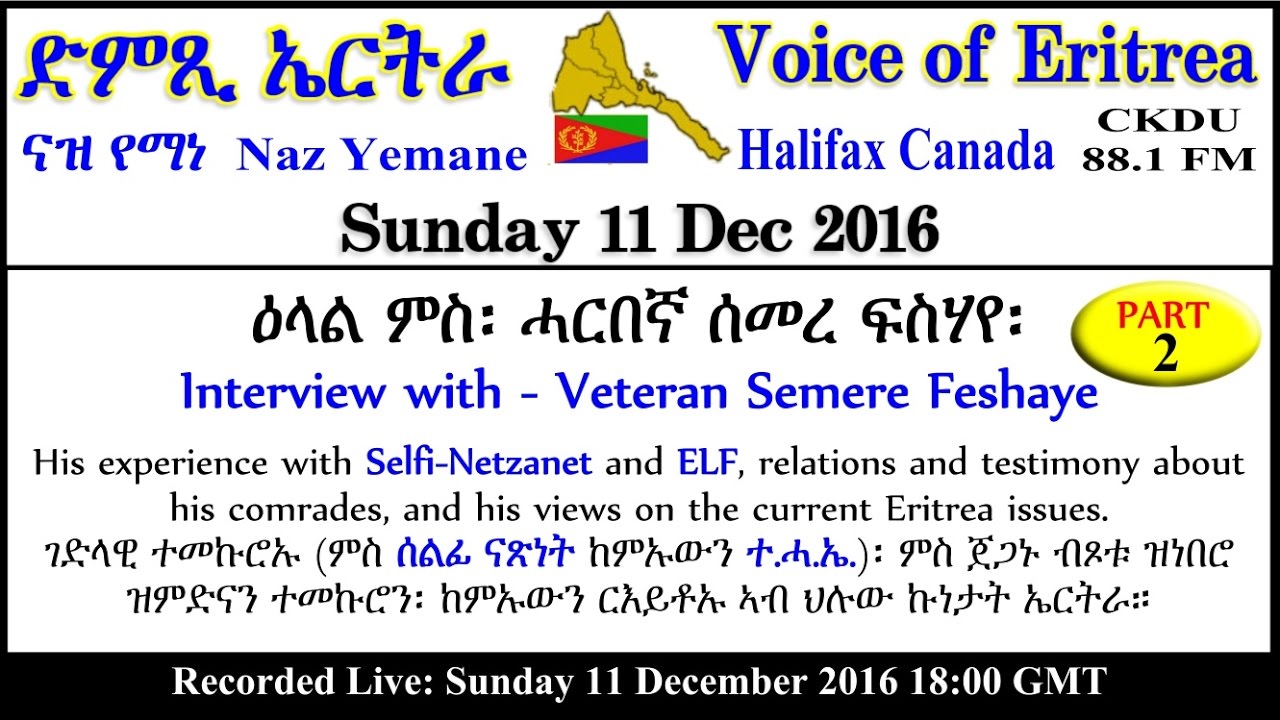 ckdu Voice of Eritrea Naz Yemane programme 2016-12-11 veteran Semere Feshaye P2