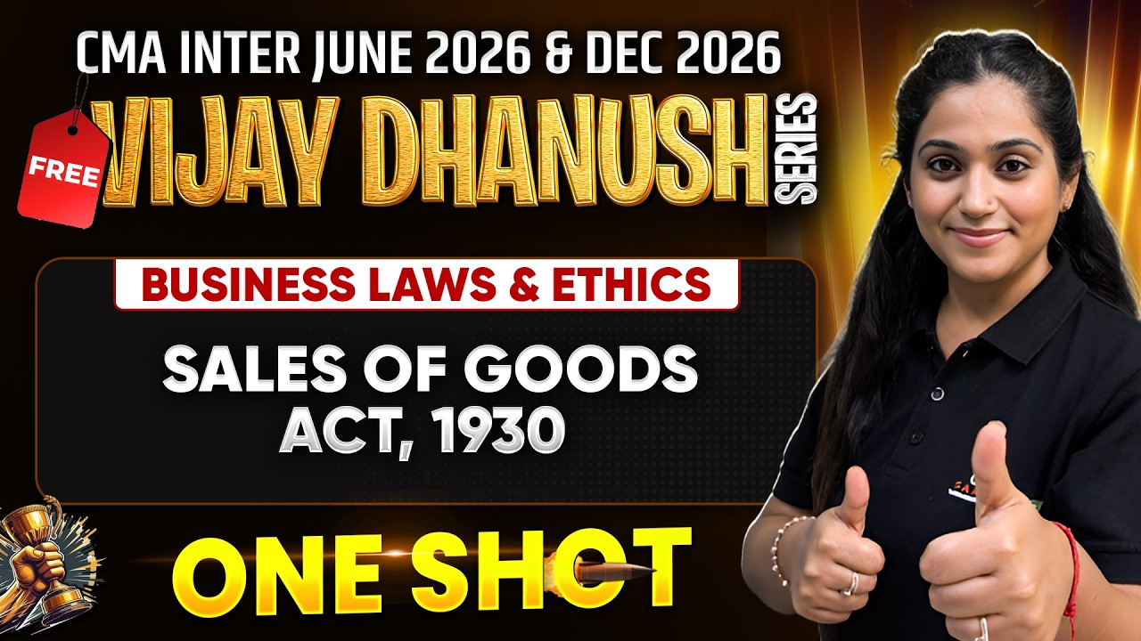 Sales of Goods Act, 1930 One Shot | CMA Inter Business Laws & Ethics | Vijay Dhanush | CMA Disha Dua