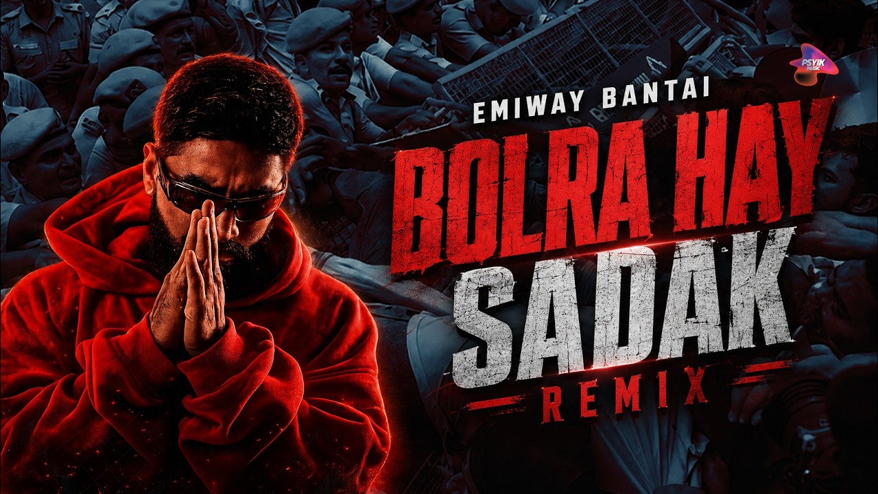 EMIWAY BANTAI - BOLRA HAI SADAK [ REMIX ] OFFICIAL MUSIC VIDEO | PROD BY PSYIK