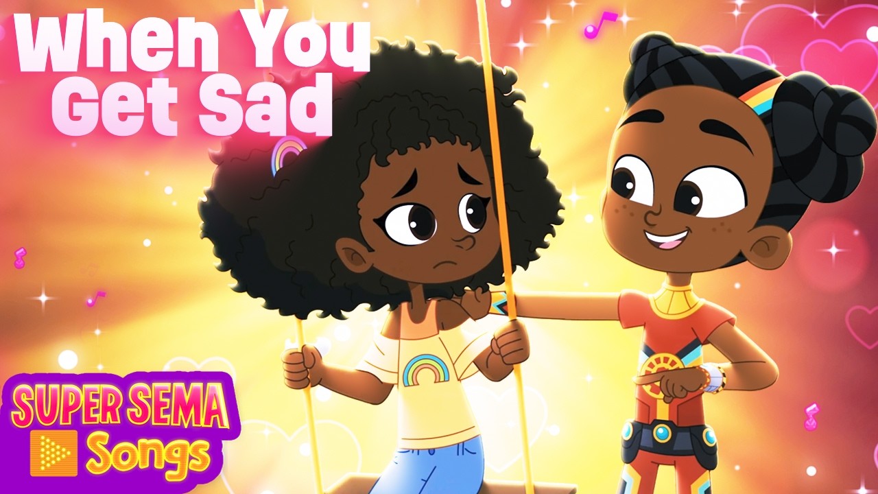 When You Get Sad (Let Me Know) 🎶 Super Sema Songs