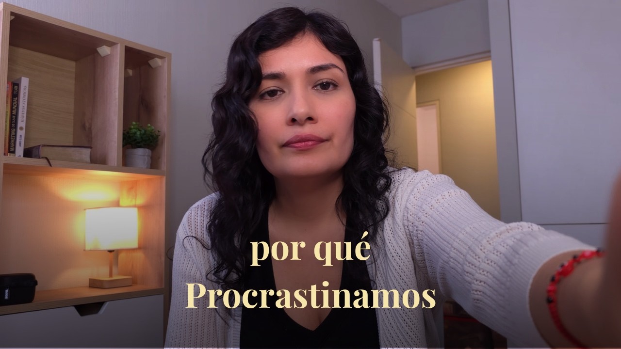 por qué PROCRASTINAMOS | Cómo vencer la procrastinación