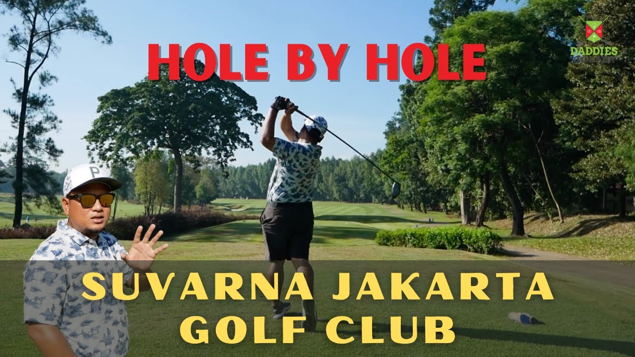 SUVARNA JAKARTA GOLF CLUB -  HOLE BY HOLE