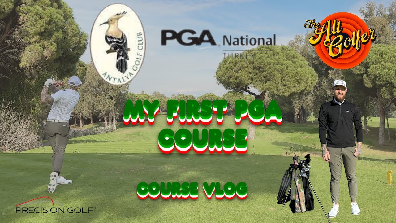 PGA SULTAN ANTALYA course VLOG #altgolfer