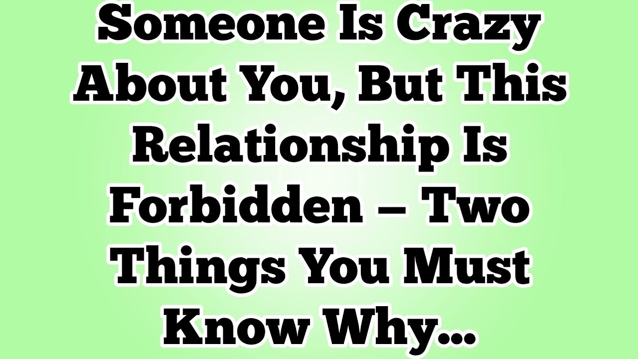 👉Someone Is Madly In Love With You, But This Relationship Is Forbidden For Two Powerful Reasons…