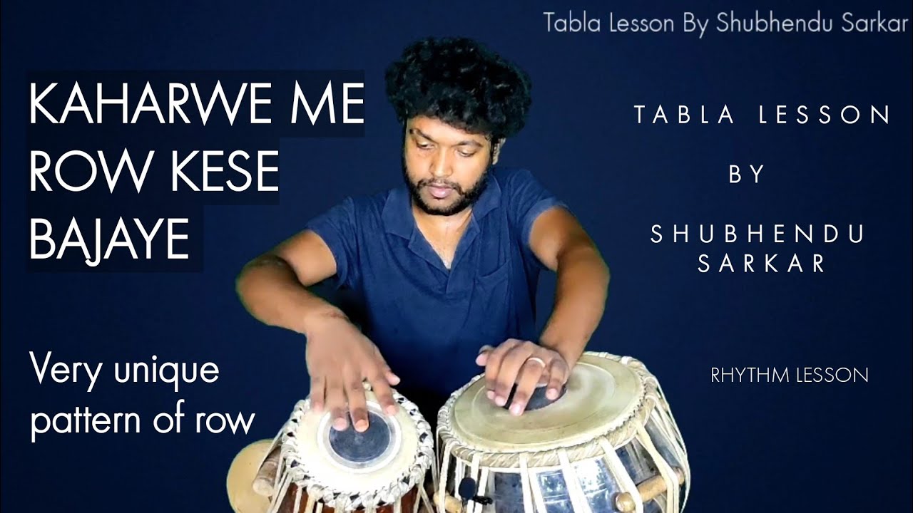 Kaharwa Main Row Bajaye. Tabla Lesson By Shubhendu Sarkar No.. 166